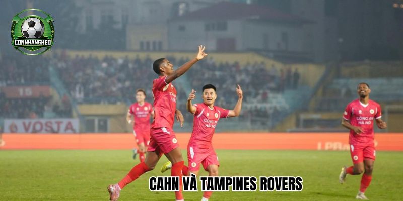 Trận đấu CAHN và Tampines Rovers