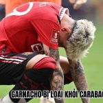 Garnacho bị loại khỏi Carabao Cup